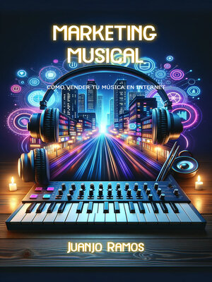 cover image of Marketing Musical. Cómo vender tu música en Internet